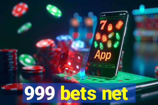 999 bets net